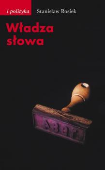 Читать Władza słowa - Stanisław Rosiek