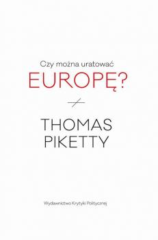 Читать Czy można uratować Europę? - Thomas  Piketty