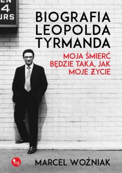 Читать Biografia Leopolda Tyrmanda Moja śmierć będzie taka, jak moje życie - Marcel Woźniak