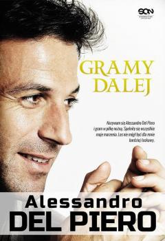 Читать Alessandro Del Piero. Gramy dalej - Alessandro Del Piero