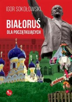Читать Białoruś dla początkujących - Igor Sokołowski