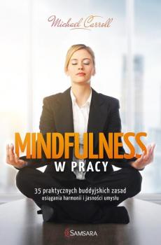 Читать Mindfulness w pracy - Michael  Carroll