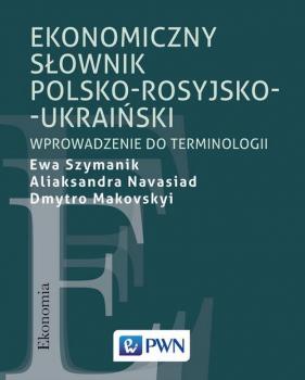 Читать Ekonomiczny słownik polsko-rosyjsko-ukraiński - Ewa Szymanik