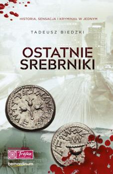 Читать Ostatnie srebrniki - Tadeusz Biedzki