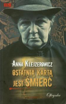 Читать Ostatnią kartą jest śmierć - Anna Klejzerowicz