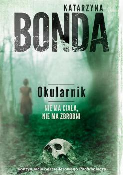 Читать Okularnik - Katarzyna Bonda
