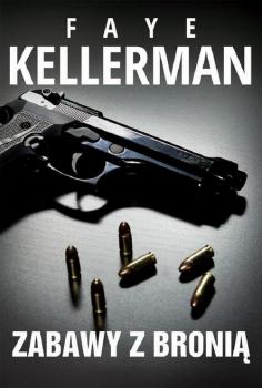 Читать Zabawy z bronią - Faye  Kellerman