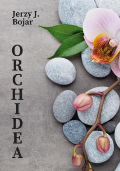 Читать Orchidea - Jerzy J. Bojar