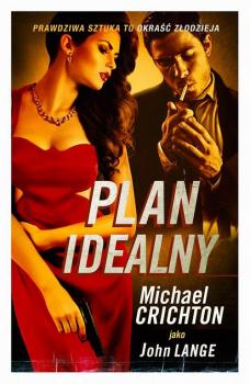 Читать Plan idealny - Michael Crichton