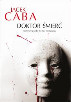 Читать Doktor Śmierć - Jacek Caba
