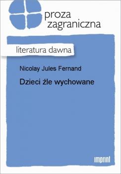 Читать Dzieci źle wychowane - Jules Fernand Nicolay