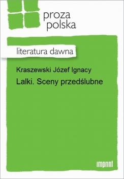 Читать Lalki. Sceny przedślubne - Józef Ignacy Kraszewski