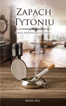 Читать Zapach tytoniu - Marta Wiktoria Kaszubowska