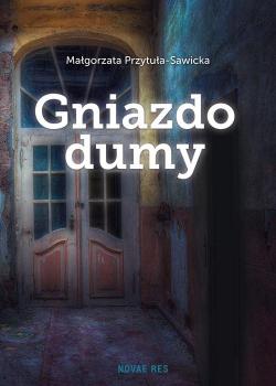 Читать Gniazdo dumy - Małgorzata Przytuła-Sawicka