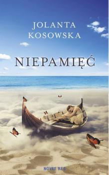 Читать Niepamięć - Jolanta Kosowska