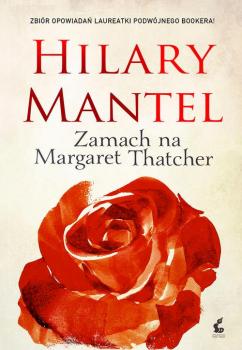 Читать Zamach na Margaret Thatcher - Hilary  Mantel