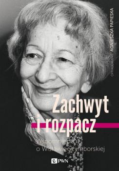 Читать Zachwyt i rozpacz - Agnieszka Papieska