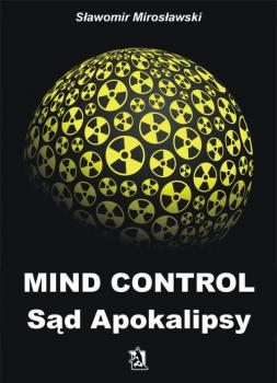 Читать Mind Control Sąd Apokalipsy - Sławomir Mirosławski