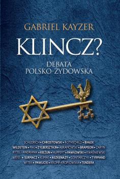 Читать Klincz? Debata polsko - żydowska - Gabriel Kayzer