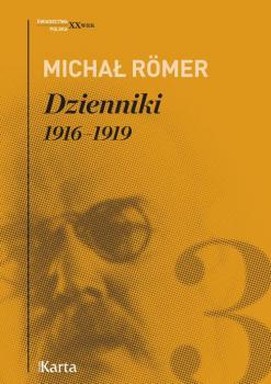 Читать Dzienniki. 1916–1919. Tom 3 - Michał Romer