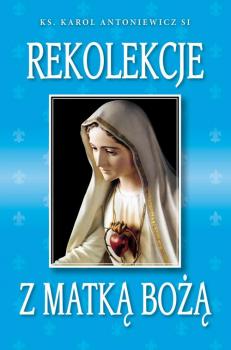 Читать Rekolekcje z Matką Bożą - Karol Bołoz Antoniewicz