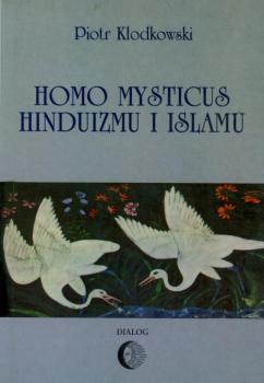 Читать Homo mysticus hinduizmu i islamu - Piotr Kłodkowski