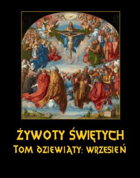 Читать Żywoty Świętych Pańskich. Tom Dziewiąty. Wrzesień - Władysław Hozakowski