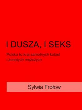 Читать I dusza i seks - Sylwia Frołow