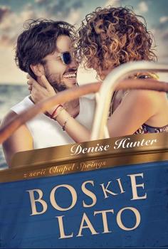 Читать Boskie lato Chapel Springs 1 - Denise  Hunter