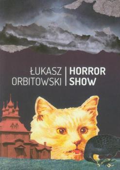 Читать Horror Show - Łukasz Orbitowski