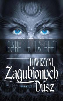 Читать Łowczyni Zagubionych Dusz - Isabelle Talbert