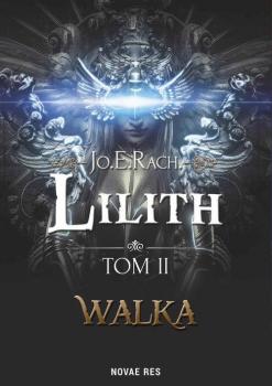 Читать Lilith. Tom II - Walka - Jo.E. RACH.