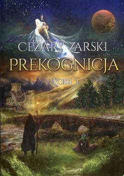 Читать Prekognicja Tom 1 - Cezary Zarski
