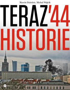 Читать Teraz '44. Historie - Michał Wójcik