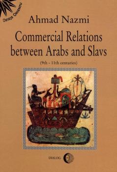 Читать Commercial Relations Between Arabs and Slavs (9th-11th centuries) - Ahmad Nazmi