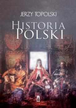 Читать Historia Polski - Jerzy Topolski
