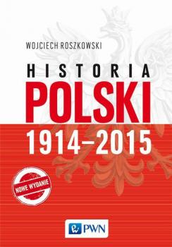 Читать Historia Polski 1914-2015 - Wojciech  Roszkowski
