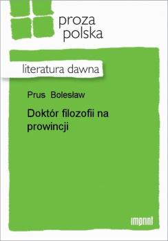 Читать Doktór filozofii na prowincji - Bolesław Prus