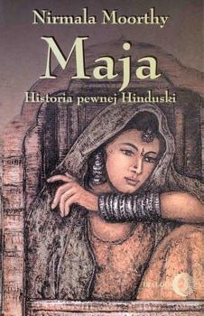 Читать Maja. Historia pewnej Hinduski - Nirmala Moorthy