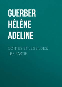 Читать Contes et légendes. 1re Partie - Guerber Hélène Adeline