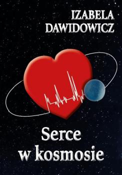 Читать Serce w kosmosie - Izabela Dawidowicz