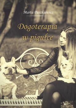Читать Dogoterapia w pigułce - Marta Paszkiewicz