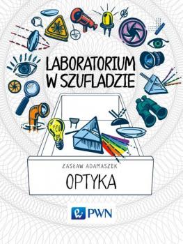 Читать Laboratorium w szufladzie Optyka - Zasław Adamaszek
