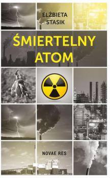 Читать Śmiertelny atom - Elżbieta Stasik