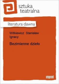 Читать Bezimienne dzieło - Stanisław Ignacy Witkiewicz