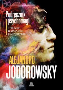 Читать Podręcznik psychomagii - Alejandro Jodorowsky