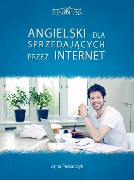 Читать Angielski Dla Sprzedających Przez Internet - Anna Piekarczyk