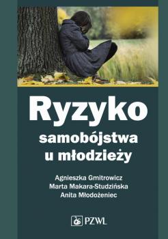 Читать Ryzyko samobójstwa u młodzieży - Marta Makara-Studzińska