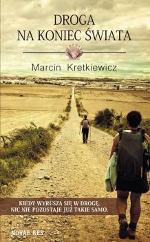 Читать Droga na koniec świata - Marcin Kretkiewicz