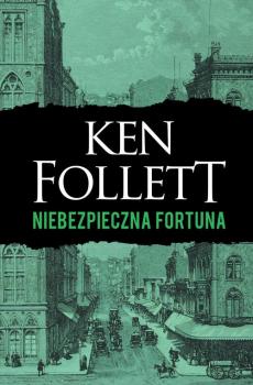 Читать Niebezpieczna fortuna - Ken  Follett